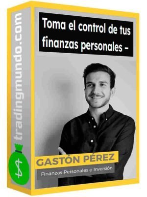 toma-el-control-de-tus-finanzas-personales-gaston-perez